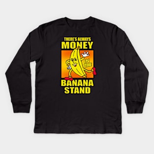 There’s always money Kids Long Sleeve T-Shirt